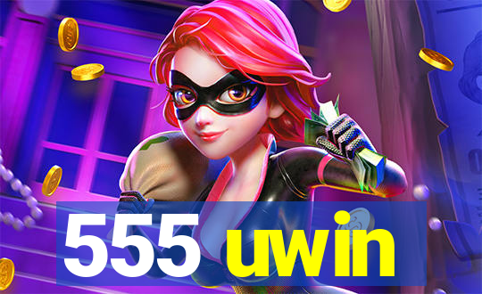 555 uwin